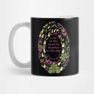 Virginia Woolf: I am in the mood to dissolve in the sky Mug